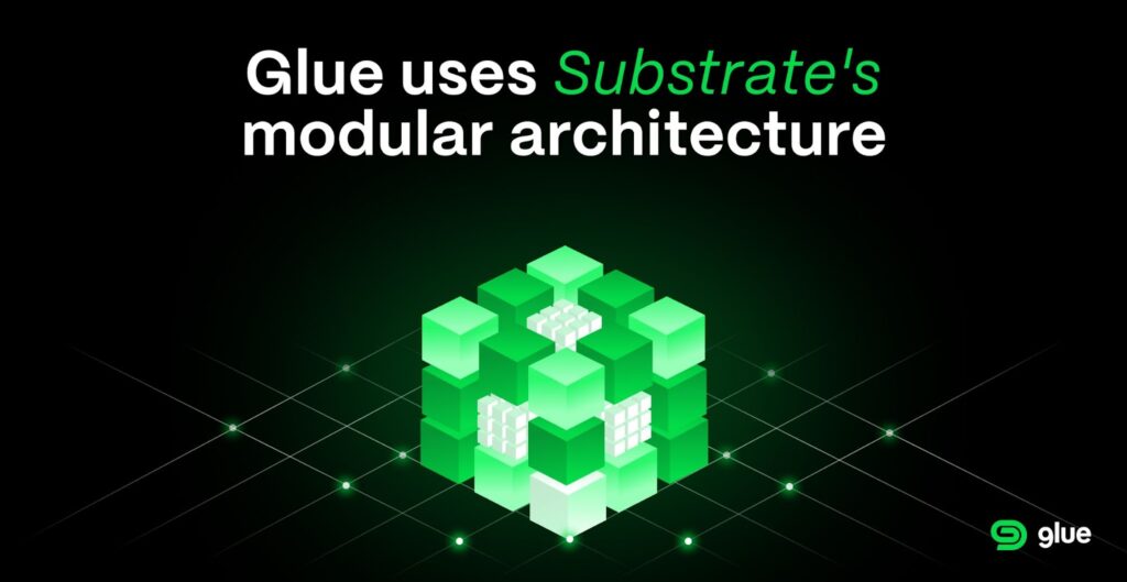 A green cube with the words 'Glue uses Substrate's modular architecture' above it.