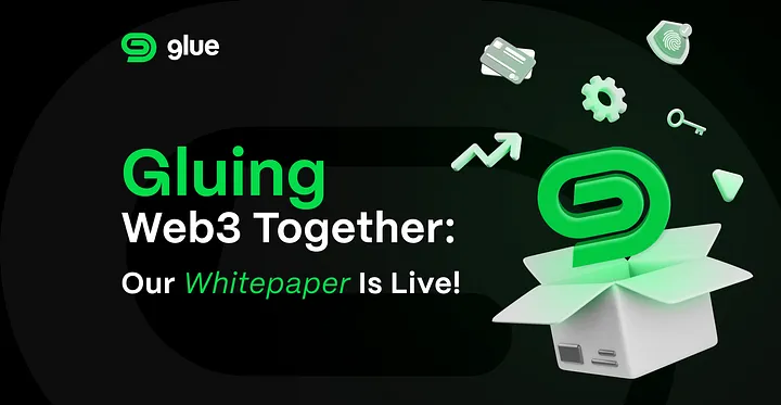 Gluing Web3 Together: Our Whitepaper Is Live!