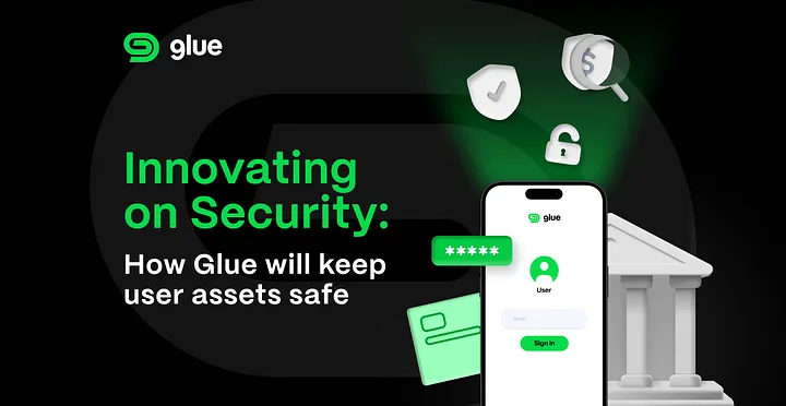 Innovating on Security: How Glue Will Keep User Assets Safe